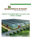 Trung tâm Đổi mới sáng tạo Nông nghiệp thúc đẩy hoạt động thương mại hoá công nghệ và nâng cao chất lượng đào tạo tại Học viện Nông nghiệp Việt Nam